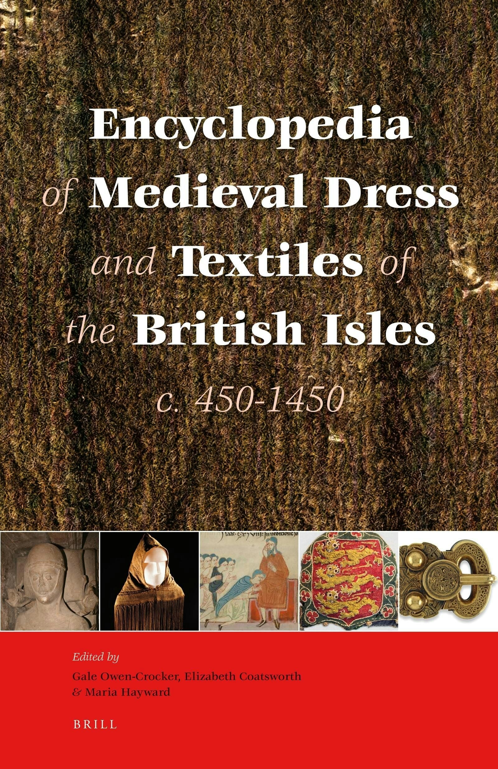 Book cover image for Encyclopedia of Medieval Dress and Textiles of the British Isles, c. 450-1450 ISBN: 9789004124356